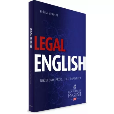 Legal English. Niezb�dnik przysz�ego prawnika. Sierocka, H - Halina Sierocka