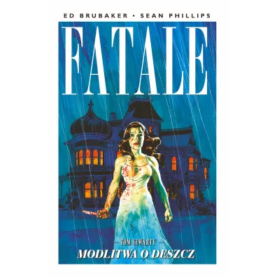 Modlitwa o deszcz. Fatale. Tom 4 - Ed Brubaker