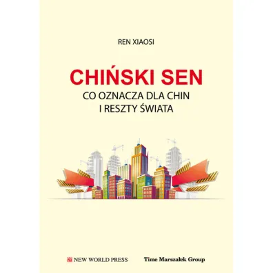 Chi�ski sen. Co oznacza dla Chin i reszty �wiata - Ren Xiaosi