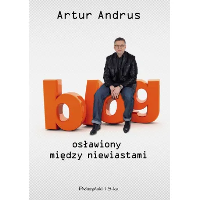 Blog os�awiony mi�dzy niewiastami - Artur Andrus