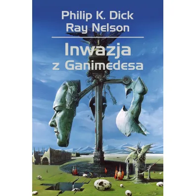 Inwazja z Ganimedesa - Philip K. Dick