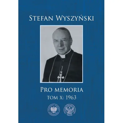 Pro memoria 1963. Tom 10 - Stefan Wyszy�ski