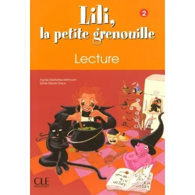 Lili la petite grenouille 2 zeszyt lektur - Sylvie Meyer-Dreux, Agnes  Malfettes-Wittmann