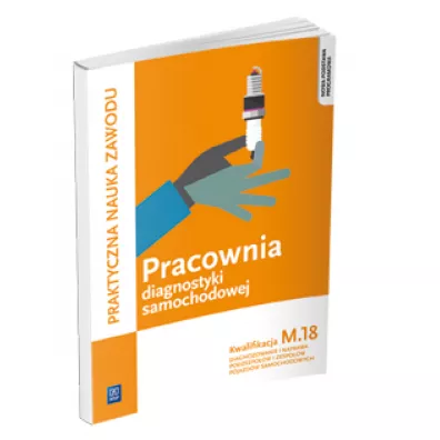Praktyczna nauka zawodu. Pracownia diagnostyki samochodowej. Kwalifikacja M.18. Technik pojazd�w samochodowych, mechanik pojazd�w samochodowych - Grzegorz Trawi�ski, Grzegorz Dyga