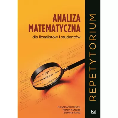 Analiza matematyczna dla licealist�w i student�w. Repetytorium - El�bieta �wida, Krzysztof K�aczkow, Marcin Kurczab