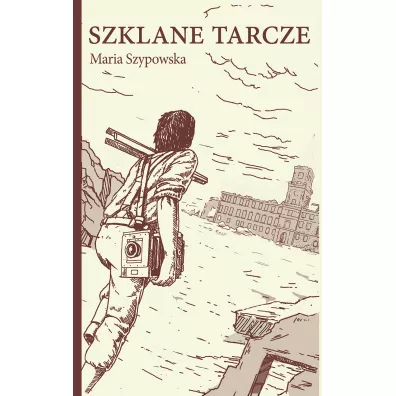 Szklane Tarcze Szypowska Maria - Maria Szypowska