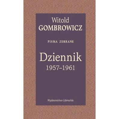 Dziennik 1957–1961. Pisma zebrane - Witold Gombrowicz
