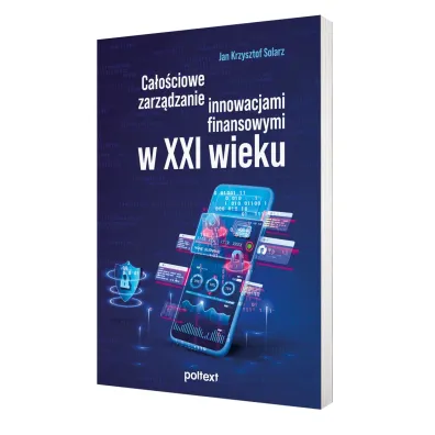 Ca�o�ciowe zarz�dzanie innowacjami finansowymi w XXI wieku