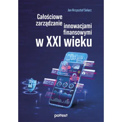 Ca�o�ciowe zarz�dzanie innowacjami finansowymi w XXI wieku