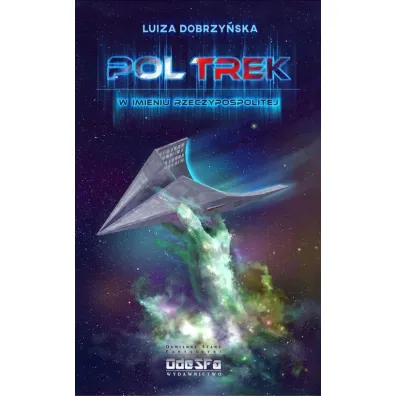 Pol Trek. W imieniu Rzeczypospolitej - Luiza Dobrzy�ska