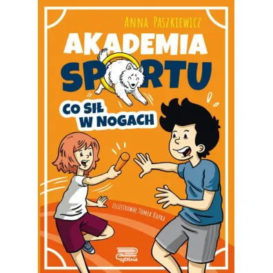 Co si� w nogach. Akademia sportu. Tom 2 - Anna Paszkiewicz