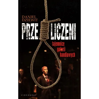 Przeliczeni. Tajemnice galerii handlowych - Daniel Dziewit