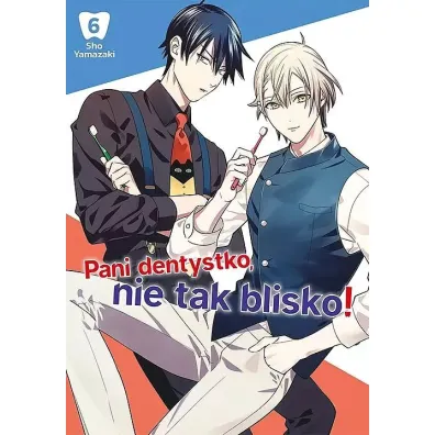 Pani dentystko, nie tak blisko! Tom 6 - Sho Yamazaki