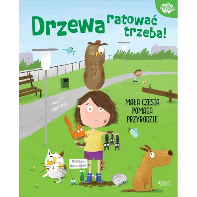 Drzewa ratowa� trzeba! Ma�a Czesia pomaga przyrodzie