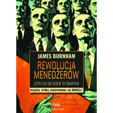 Rewolucja menad�er�w, czyli co dzieje si� ze �wiatem - James Burnham
