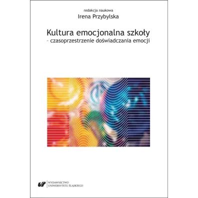 Kultura emocjonalna szko�y - Irena  Przybylska