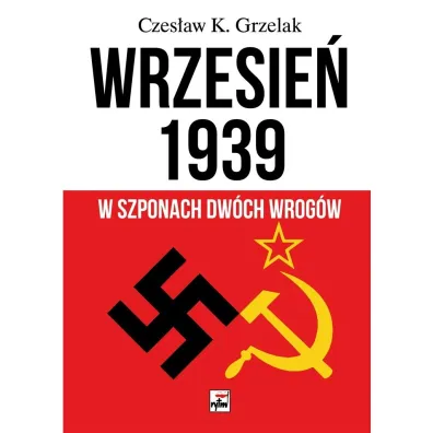 Wrzesie� 1939. W szponach dw�ch wrog�w - Czes�aw Grzelak
