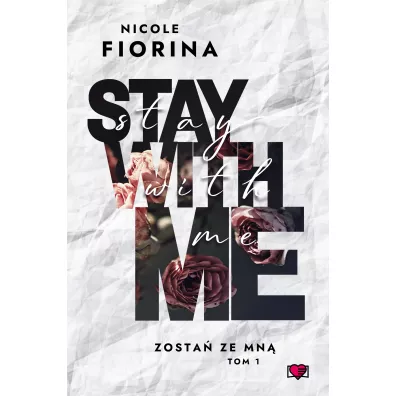 Stay with Me. Zosta ze mn. Tom 1 - Nicole Fiorina