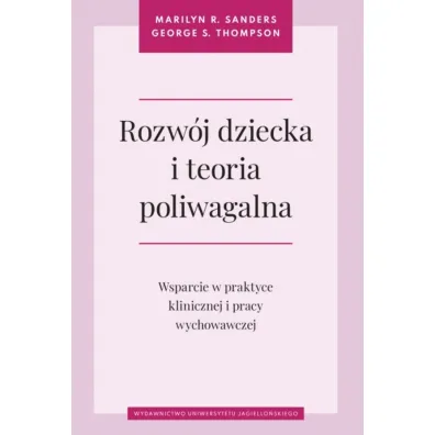Rozw�j dziecka i teoria poliwagalna - George S. Thompson, Marilyn R. Sanders