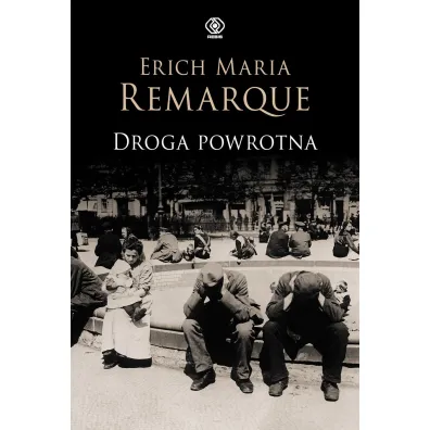 Droga powrotna - Erich Maria Remarque