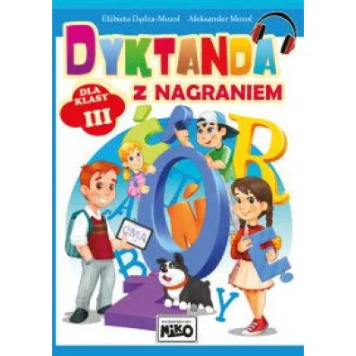 Dyktanda z nagraniem dla klasy III - El�bieta  D�dza-Mozol