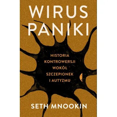 Wirus paniki. Historia kontrowersji wok� szczepionek i autyzmu - Seth  Mnookin