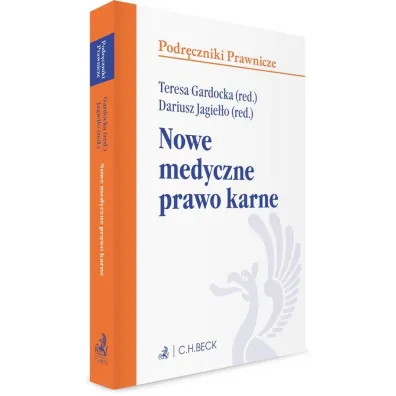 Nowe medyczne prawo karne. Podr�czniki prawnicze - Teresa Gardocka, Dariusz Jagie��o