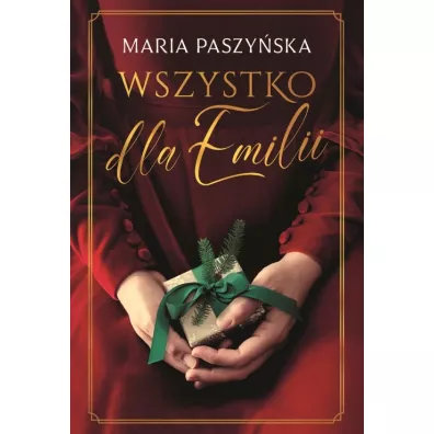 Wszystko dla Emilii - Maria Paszyska