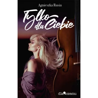 Tylko dla Ciebie - Agnieszka Rusin