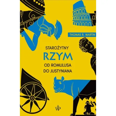 Staro�ytny Rzym. Od Romulusa do Justyniana - Thomas R. Martin