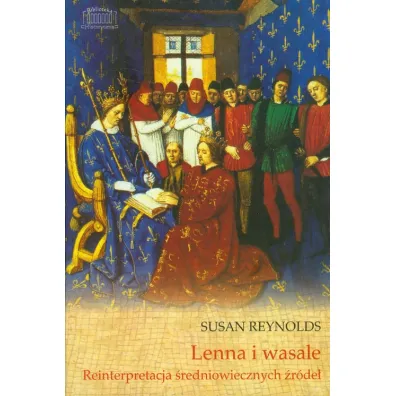 Lenna i wasale Reinterpretacja �redniowiecznych �r�de� - Susan Reynolds