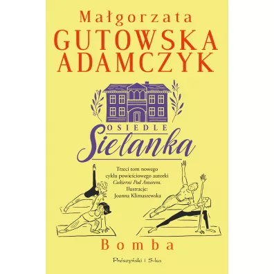 Bomba. Osiedle Sielanka. Tom 3 - Ma�gorzata Gutowska-Adamczyk