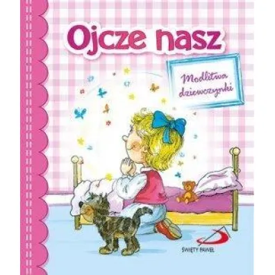 Ojcze nasz. Modlitwa dziewczynki