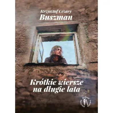 Kr�tkie wiersze na d�ugie lata - Krzysztof Cezary Buszman