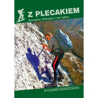 Z plecakiem. Korsyka. Szkocja i nie tylko - Ryszard Gerszewski