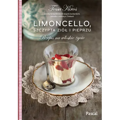 Limoncello, szczypta zi� i pieprzu. Przepis na w�oskie �ycie