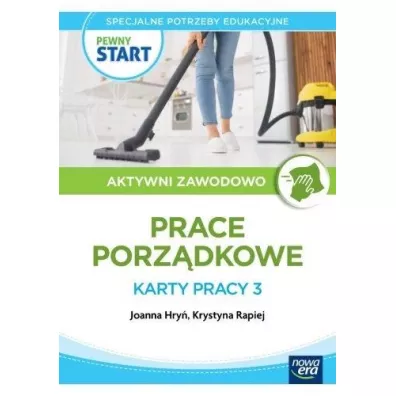 Pewny start. Aktywni zawodowo. Prace porz�dkowe. Karty pracy 3 - Robert  Gajda, Joanna Hry�, Krystyna  Rapiej