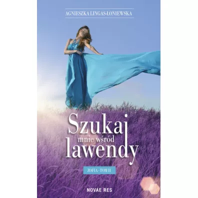 Zofia. Szukaj mnie wrd lawendy. Tom 2 - Agnieszka Lingas-oniewska