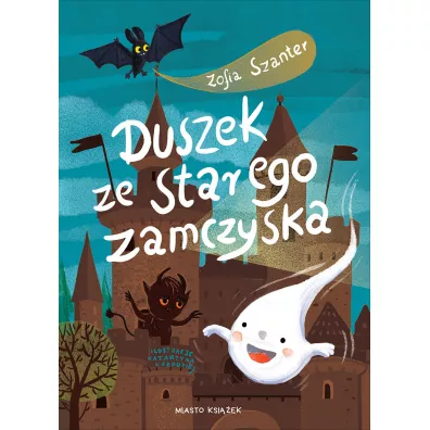 Duszek ze starego zamczyska - Zofia Szanter