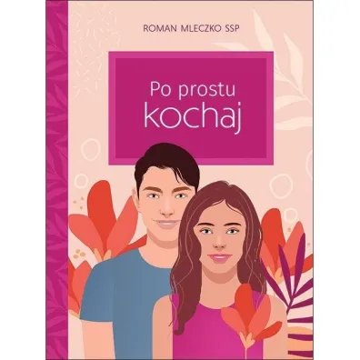 Po prostu kochaj - Roman  Mleczko Ssp