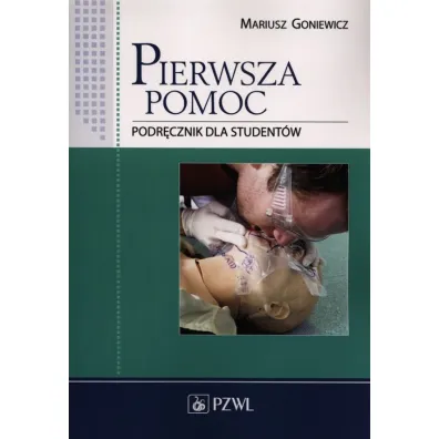 Pierwsza pomoc. Podr�cznik dla student�w - Mariusz Goniewicz