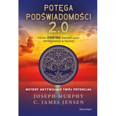 Potga podwiadomoci. 2.0. Metody aktywujce twj potencja (ekskluzywna edycja) - Joseph Murphy