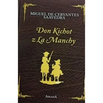 Don Kichot z La Manchy - Miguel de Cervantes
