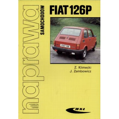 Fiat 126p naprawa samochod�w - J�zef Zembowicz, Zbigniew Klimecki