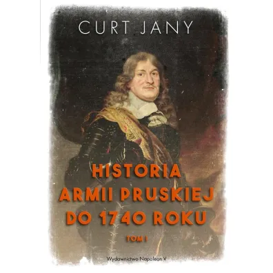 Historia armii pruskiej do 1740 roku. Tom 1