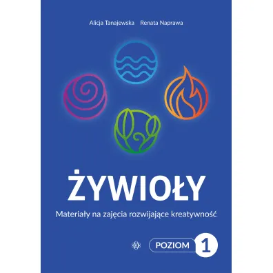 �ywio�y Poziom 1. Materia�y na zaj�cia rozwijaj�ce kreatywno��