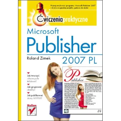 Microsoft Publisher 2007 PL. �wiczenia praktyczne - Roland Zimek