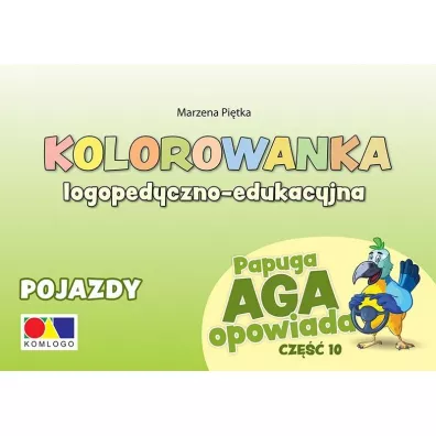 Kolorowanka Papuga Aga opowiada cz.10 Pojazdy - Marzena  Pi�tka