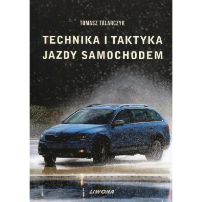 Technika i taktyka jazdy samochodem - Tomasz Talarczyk