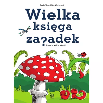 Wielka ksiga zagadek - Dorota Strzemiska-Wickowiak, Wojciech Grski